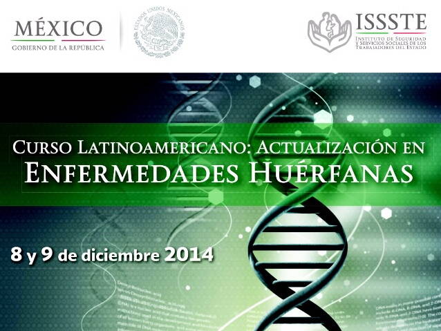 ISSSTE, curso latinoamericano de actualización sobre enfermedades huérfanas, 8-9 dic 2014