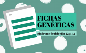 Fichas genéticas, síndrome deleción 22q11.2